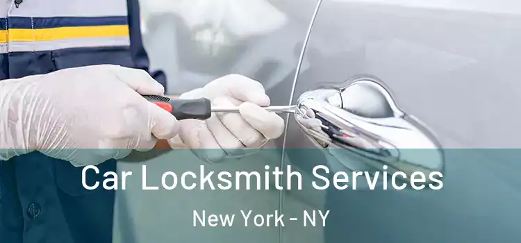 Car Locksmith Services New York - NY